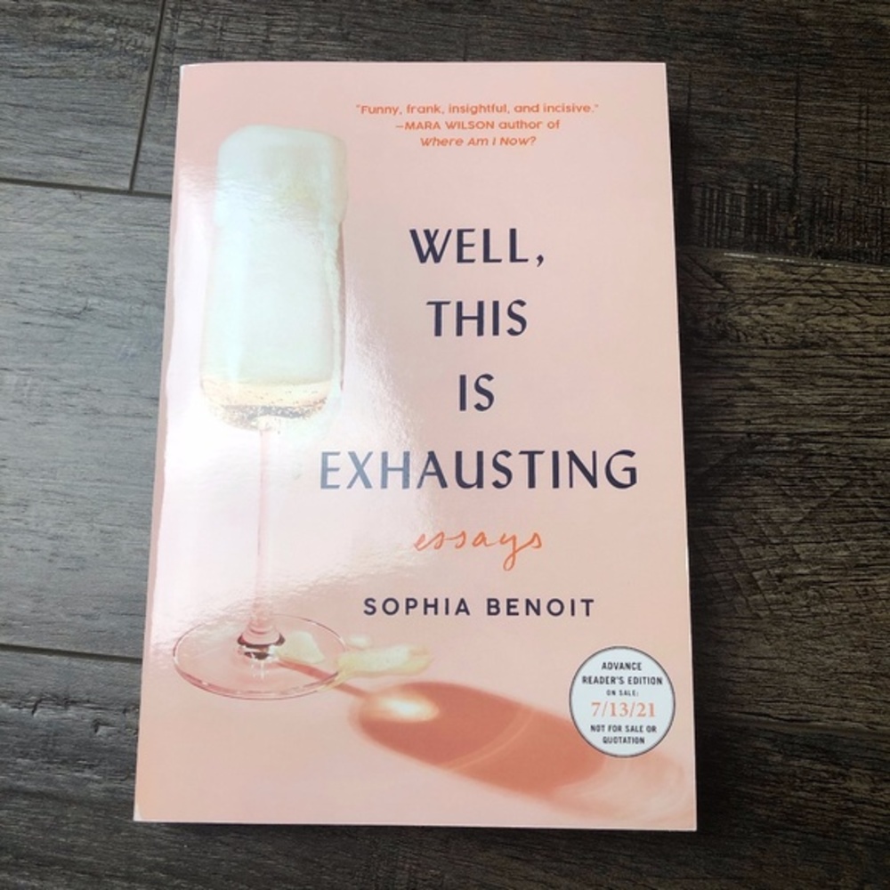 Well, This is Exhausting by Sophia Benoit (ARC)